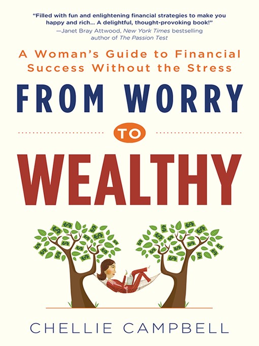 Title details for From Worry to Wealthy by Chellie Campbell - Available